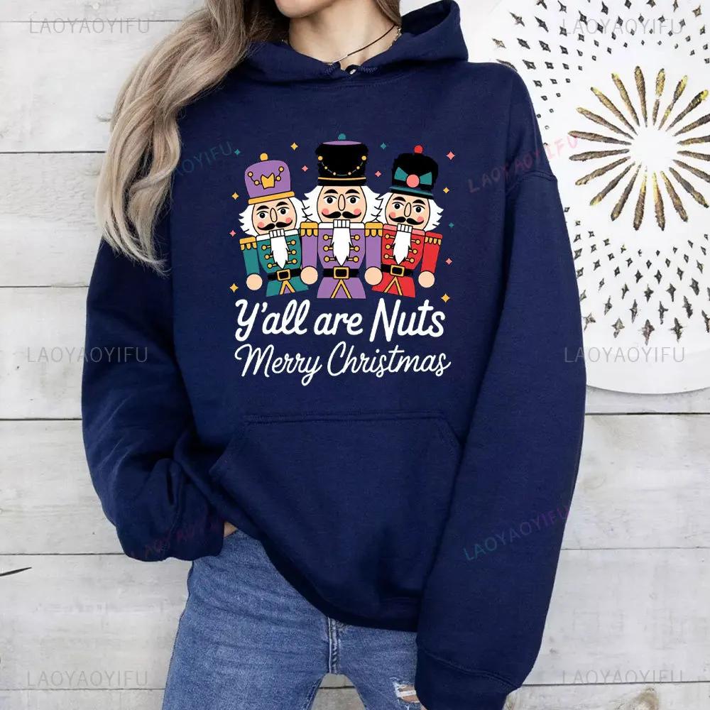 Nussknacker Ihr seid verrückt Weihnachts-Sweatshirt Zuckerfee Pullover Damen Weihnachten Damen Kapuzenpullover Weihnachten Oberteile Weihnachtsgeschenk