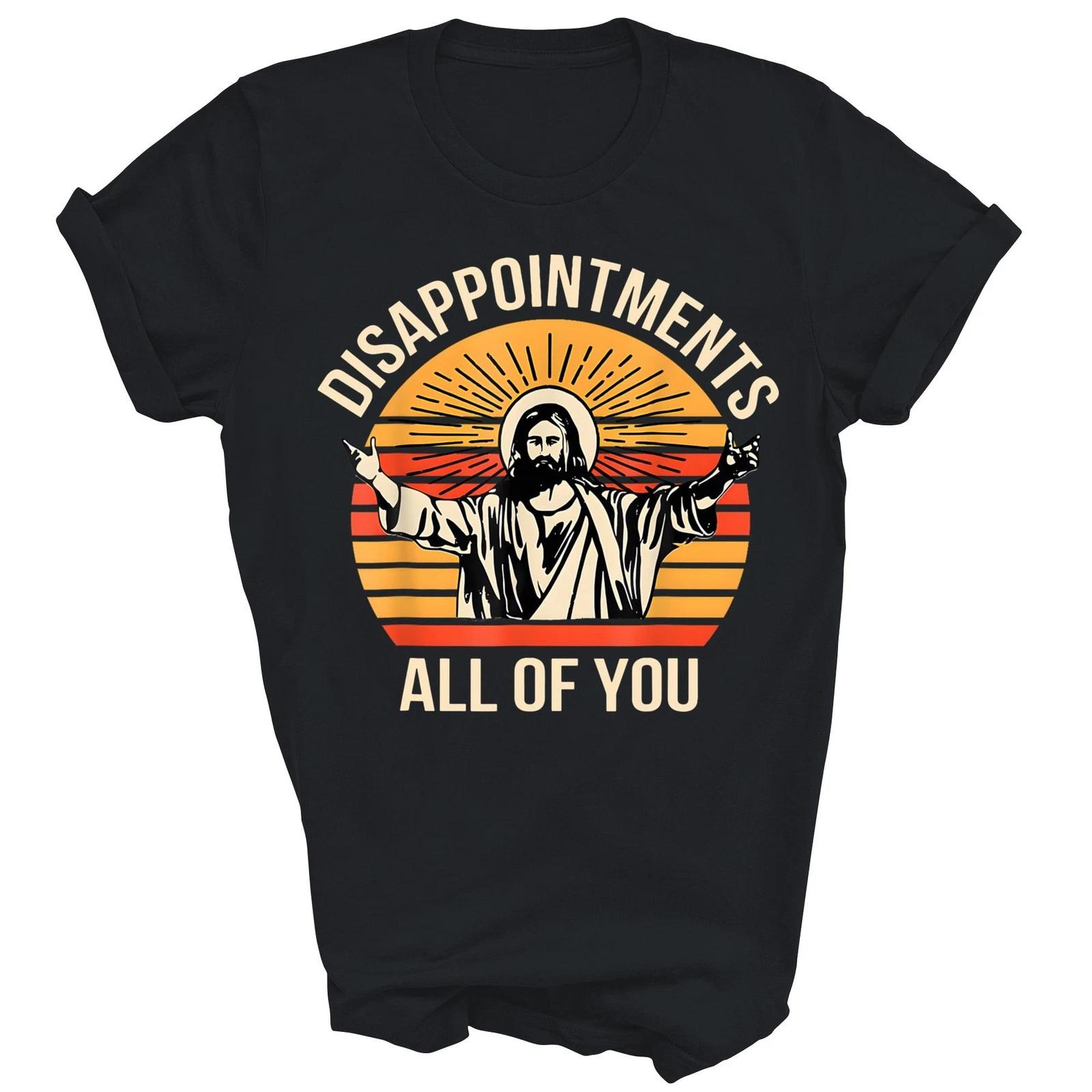Disappointments All Of You Jesus Christian T shirt S