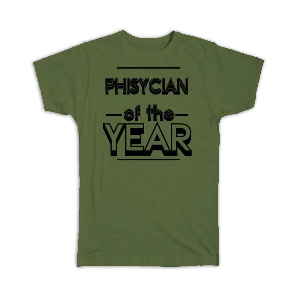 Gift T-Shirt : Physician of The Year Christmas Birthday Work Job 4XL