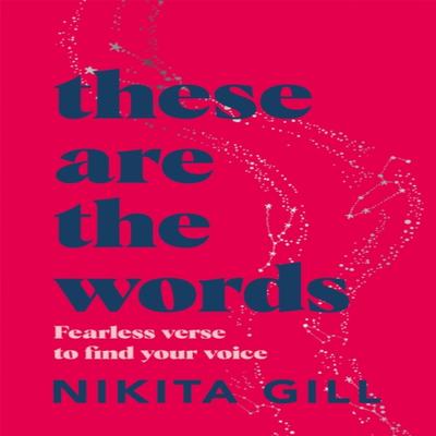 These Are the Words by Nikita Gill Paperback Book 9781529083606