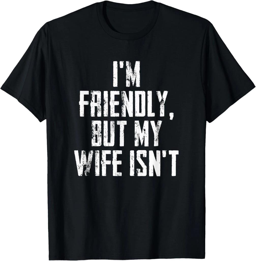 Maglietta Divertente - Sono Amichevole Ma Mia Moglie No Vintage Regalo T-Shirt Unisex