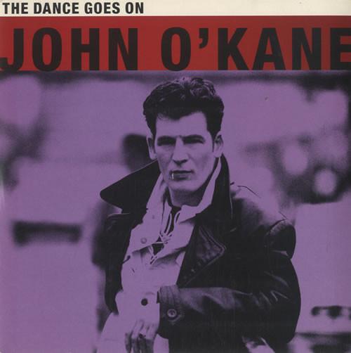

7inch Record JOHN O KANE - The Dance Goes On YR75 Circa, Circa Re 1991 UK Rock Used
