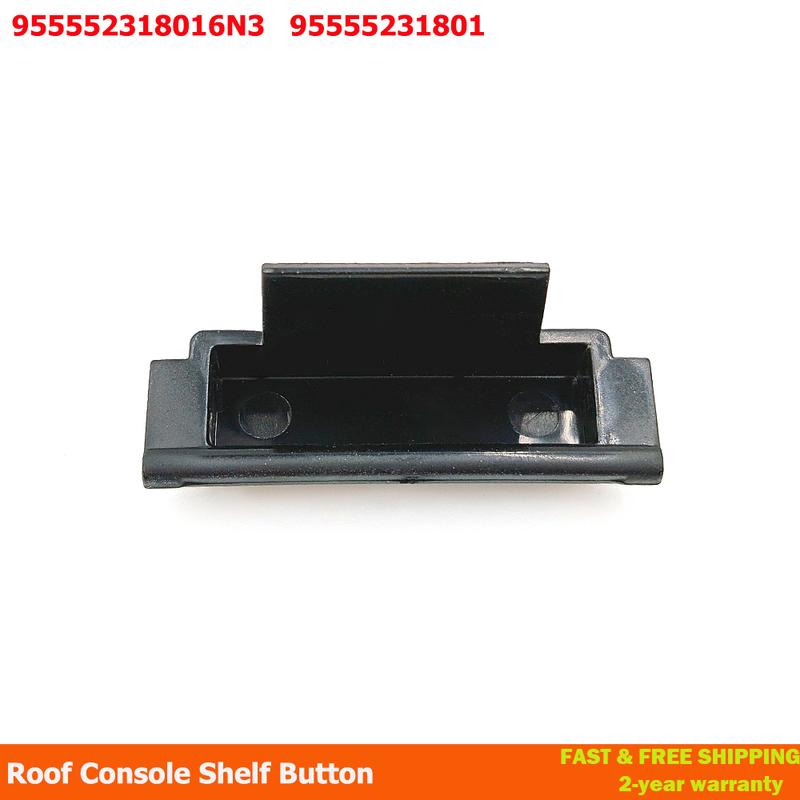 

Car Roof Console Shelf Button For PORSCHE Cayenne 2003-2010 955552318016N3 95555231801 955 552 318 016 N3