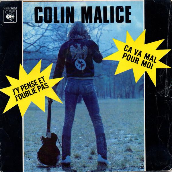 

7inch Record COLIN MALICE - Ca Va Mal Pour Moi / J y Pense Et J CBS6313 CBS 1978 France Rock Used
