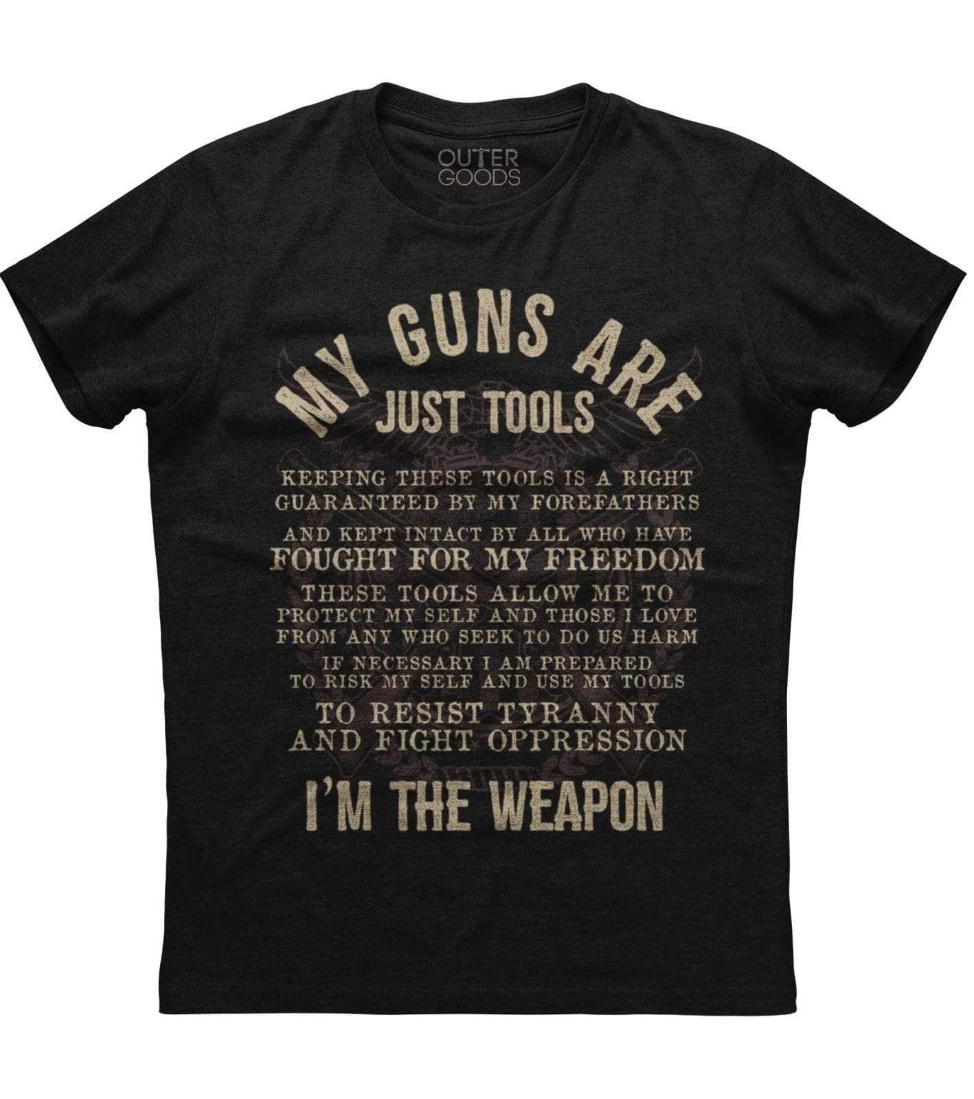 My Guns Are Just Tools, I m the Weapon Men s New Patriotic Black T-shirt 4XL