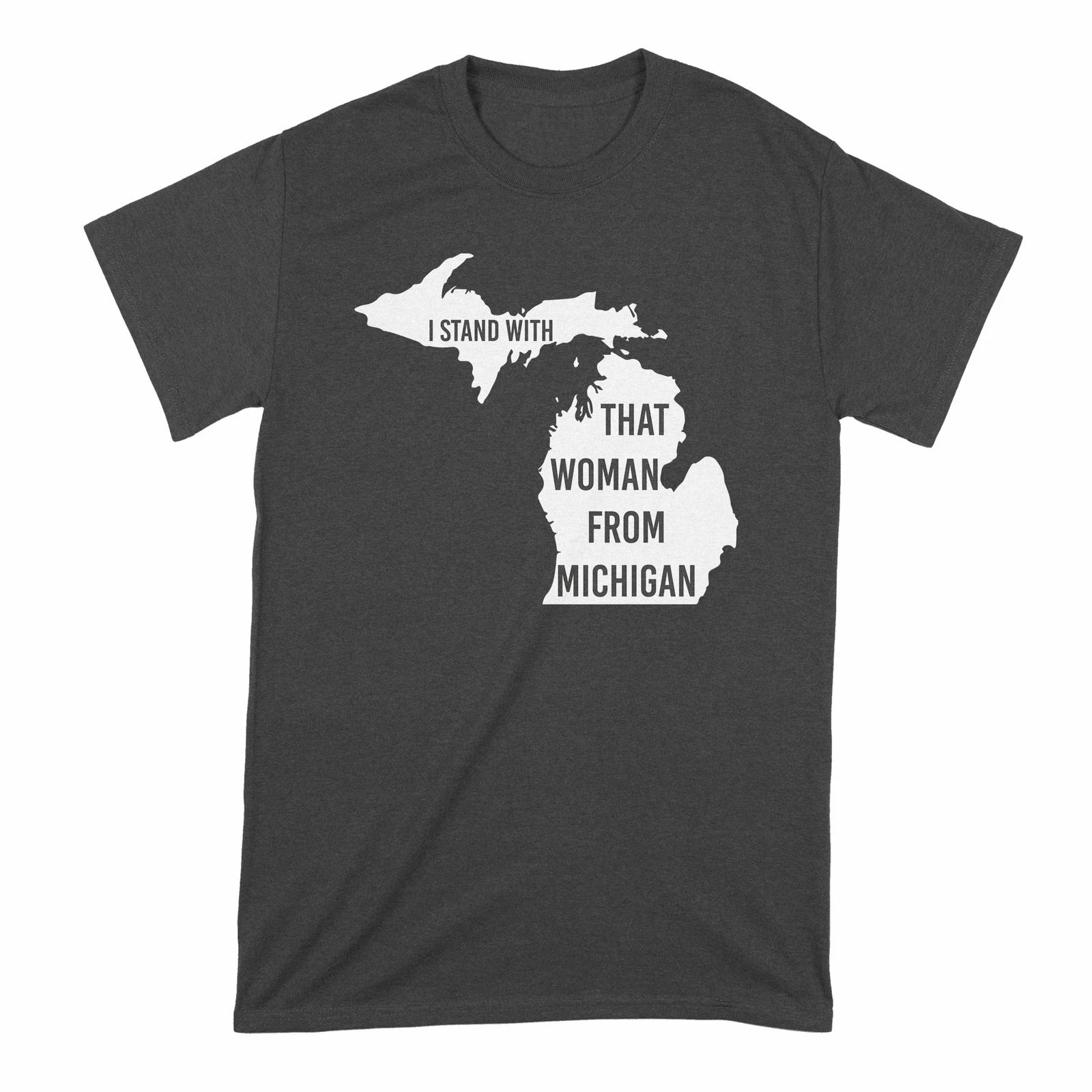 

I Stand With That Woman from Michigan T Shirt Gretchen Whitmer Shirts S