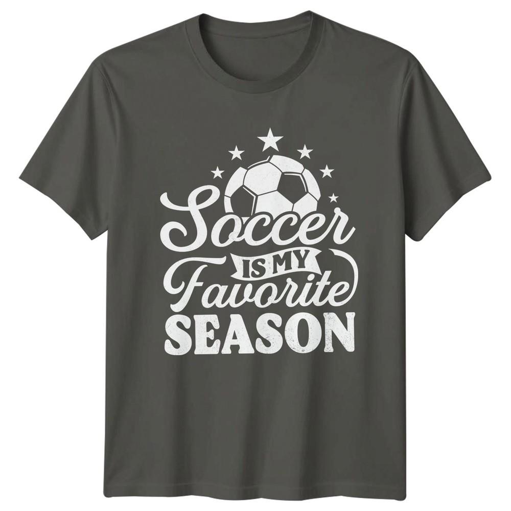 Soccer Is My Favorite Season TShirt Soccer Fans Soccer Gift For Him And Her S