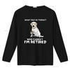 What Day Is Today Who Care Im Retired Funny Labrador Dog T shirt vintage Washed Slightly Comfortable Stretched Versatile