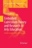 Kniha Embodied Curriculum Theory and Research In Arts Education : A Dance Scholar's Search for Meaning : 17