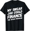 My Swear Jar Could Finance Funny Saying T-Shirt Unisex T-Shirt