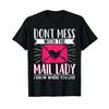Postal Worker Dont Mess With The Mail Lady T Shirt Vintage Washed Homme Stretched Unisex Breathable Fashion Versatile