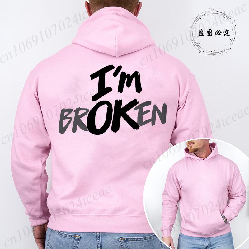 I'm Ok Broken Print Men Women Hoodies Sweatshirts Casual Clothing Fashion Hooded Sportwear I'm Ok Broken Personality Sweatshirts