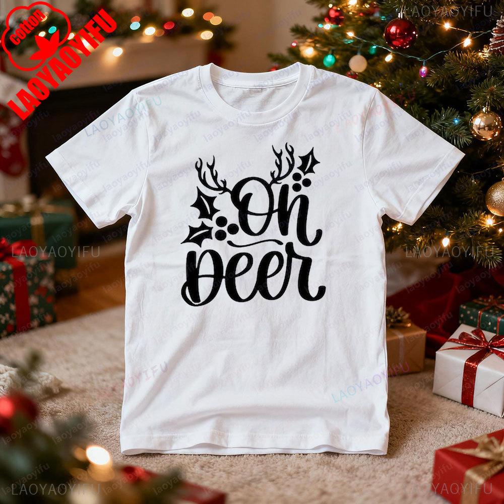 Oh Deer Shirt Christmas Antlers TShirt Merry Christmas Deer Shirt Xmas Couple Clothing Unisex Women Casual Fashion Festival Costume