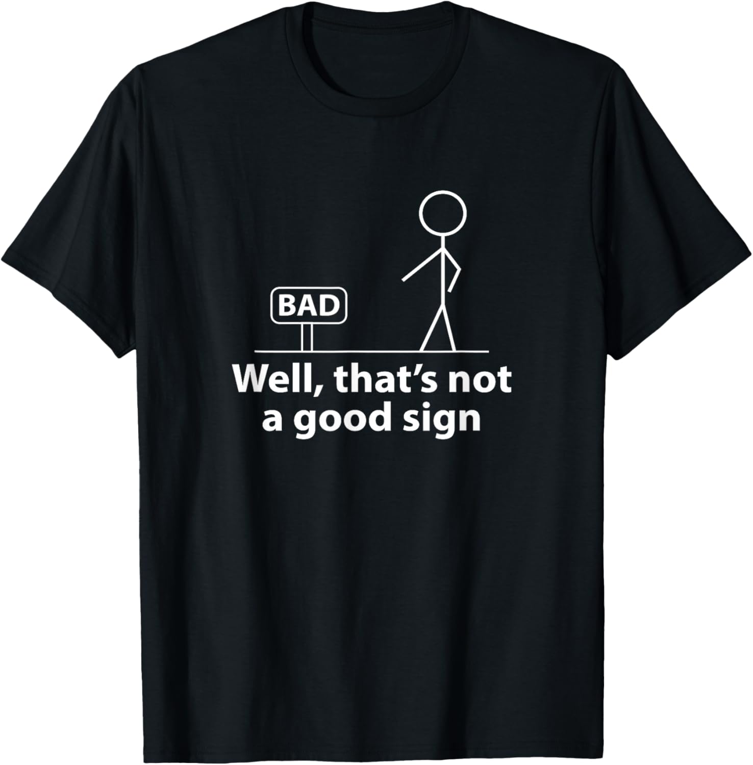 Well Thats Not A Good Sign Funny Shirt for Men Funny Graphic T-Shirt S разноцветный