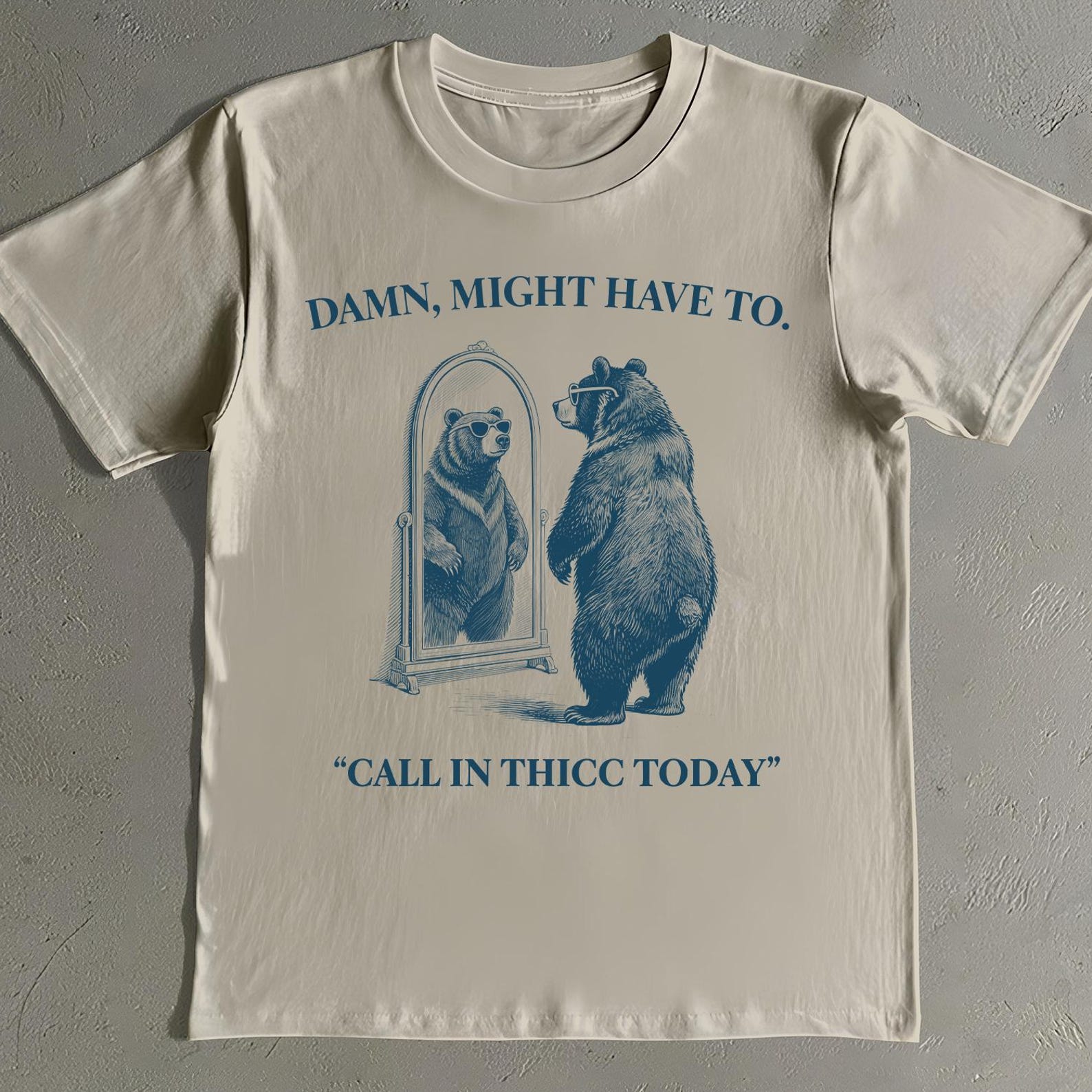 Call In Thicc Today Shirt - Funny Bear Mirror Tee - Bear Meme T-Shirt 2XL