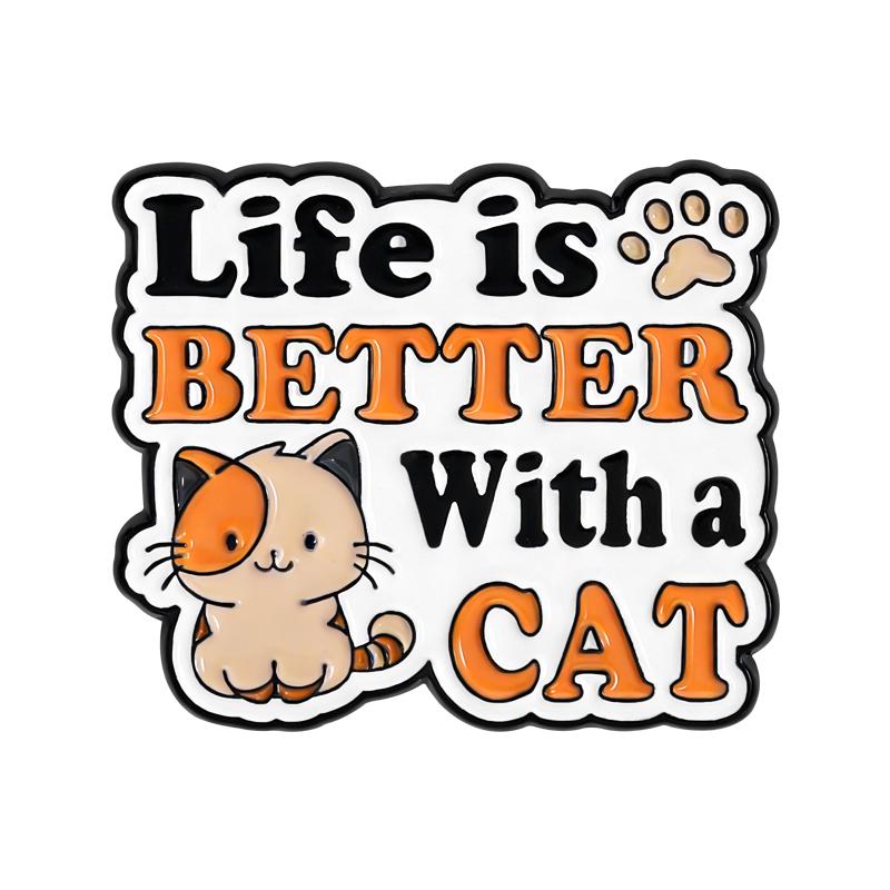 

Life Is Better With A Cat Enamel Pins Cute Kawaii Kitten Brooches Lapel Badges Cartoon Animal Jewelry Gift for Pet Parents