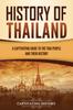 Buch History of Thailand : A Captivating Guide To the Thai People and Their History