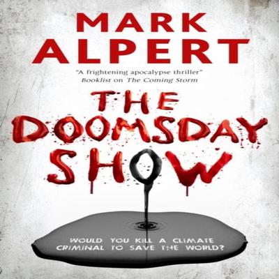 The Doomsday Show by Mark Alpert Hardback Book 9781448309269