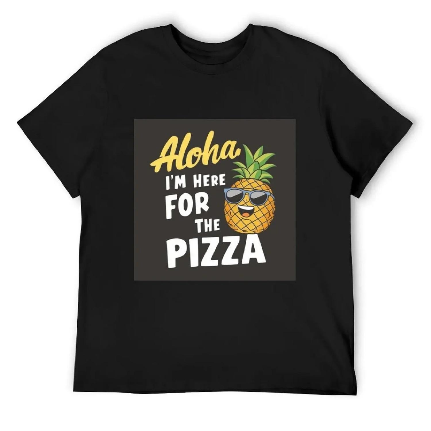 Aloha I m here for the pizza T-Shirt hippie clothes vintage anime shirt Clothing Funny t-shirts Men s clothing S