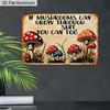 2D Flat 1pc Retro Mushroom Humor Vintage Aluminum Sign "If Mushrooms Can Grow Through Shit You Can Too" – Funny Gift for Plant Lovers Home Office