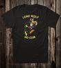 Retro Novelty Tee T Shirt Hot Rod Drag Race Chopper No Club Lone Wolf
