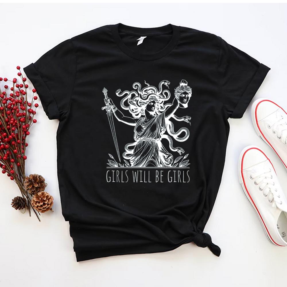 Girls Will Be Girls Shirt for Her Medusa with Head of Perseus Feminist Tshirt Womens EmpowerUnisext Tshirt Feminism Tees Tops