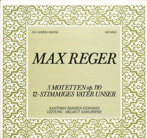 

LP Record HELMUT KAHLHOFER, KANTOREI BARMEN - - Reger 3 Motetten, Op10 / 12 Stimmig SM94042 DA CAMERA MAGNA 1973 Germany Classical Used