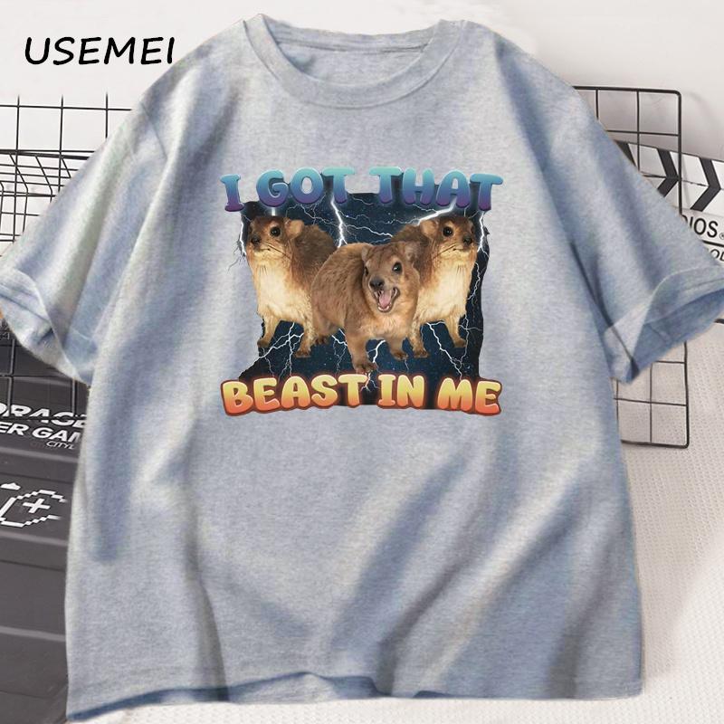 I Got That Beast In Me Funny Rock Hyrax Meme T-shirts for Men Women Silly Dank Memes T Shirt Funny Sayings Trendy Streetwear