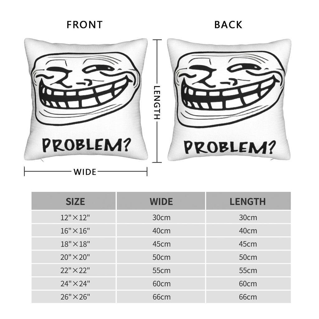Problem Funny Trollface Meme Square Pillow Cases Cushion Cover Awesome Zipper Decorative Throw Pillow Case Cover for Car 45x45cm