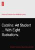 Catalina: Art Student ... With Eight Illustrations.