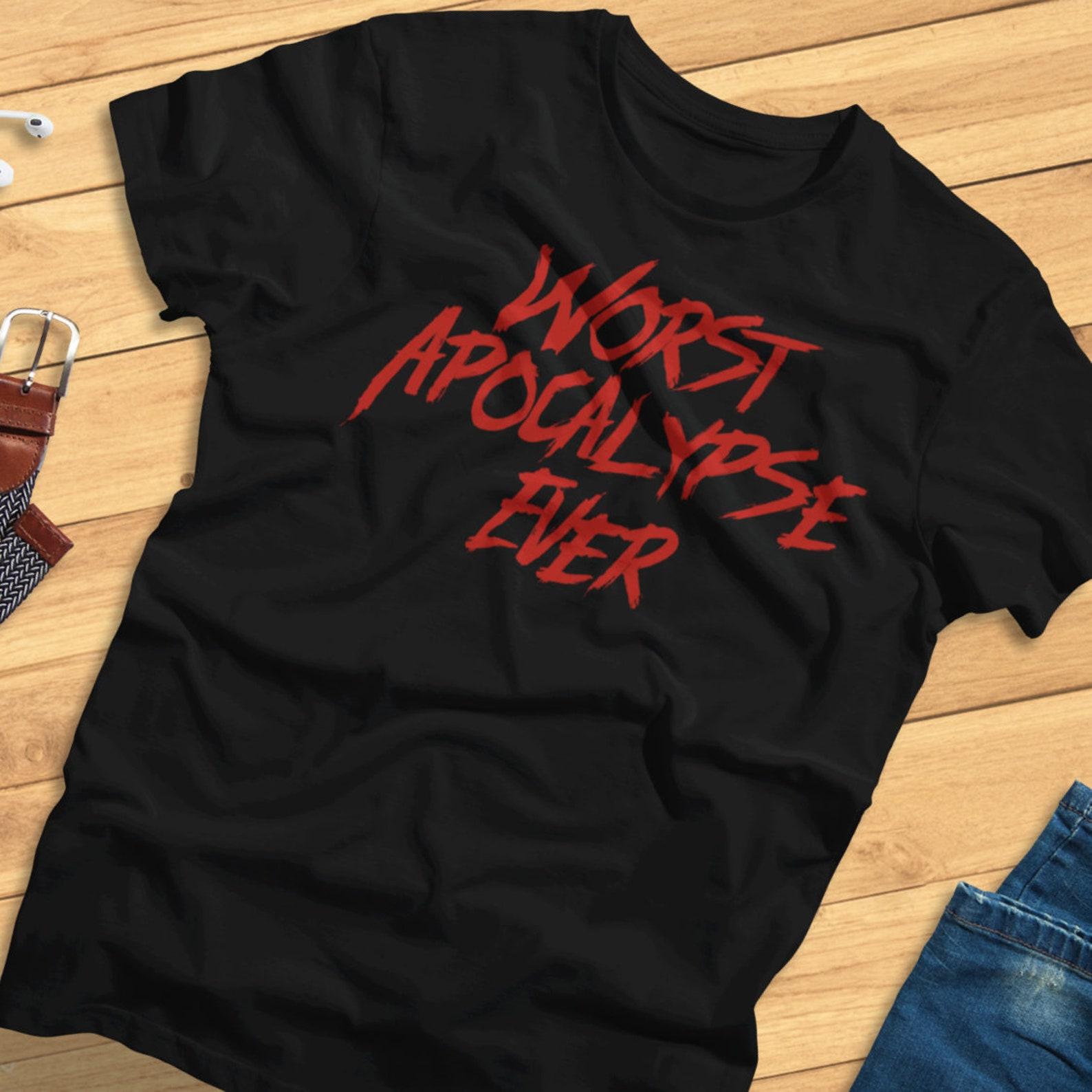 Worst Apocalypse Ever - Funny 2020 Unisex T-Shirt 2XL
