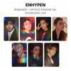 ENHYPEN ROMANCE : UNTOLD ENGENE Ver. SHOWCASE LIVE Official Photocard