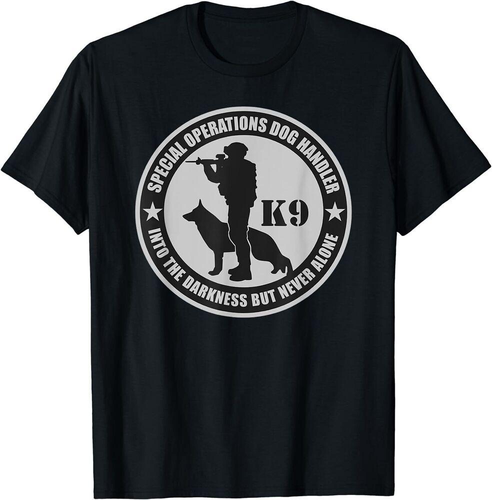NEW LIMITED K9 Special Operations Dog Handler Into The Darkness T-Shirt Unisex T-Shirt S