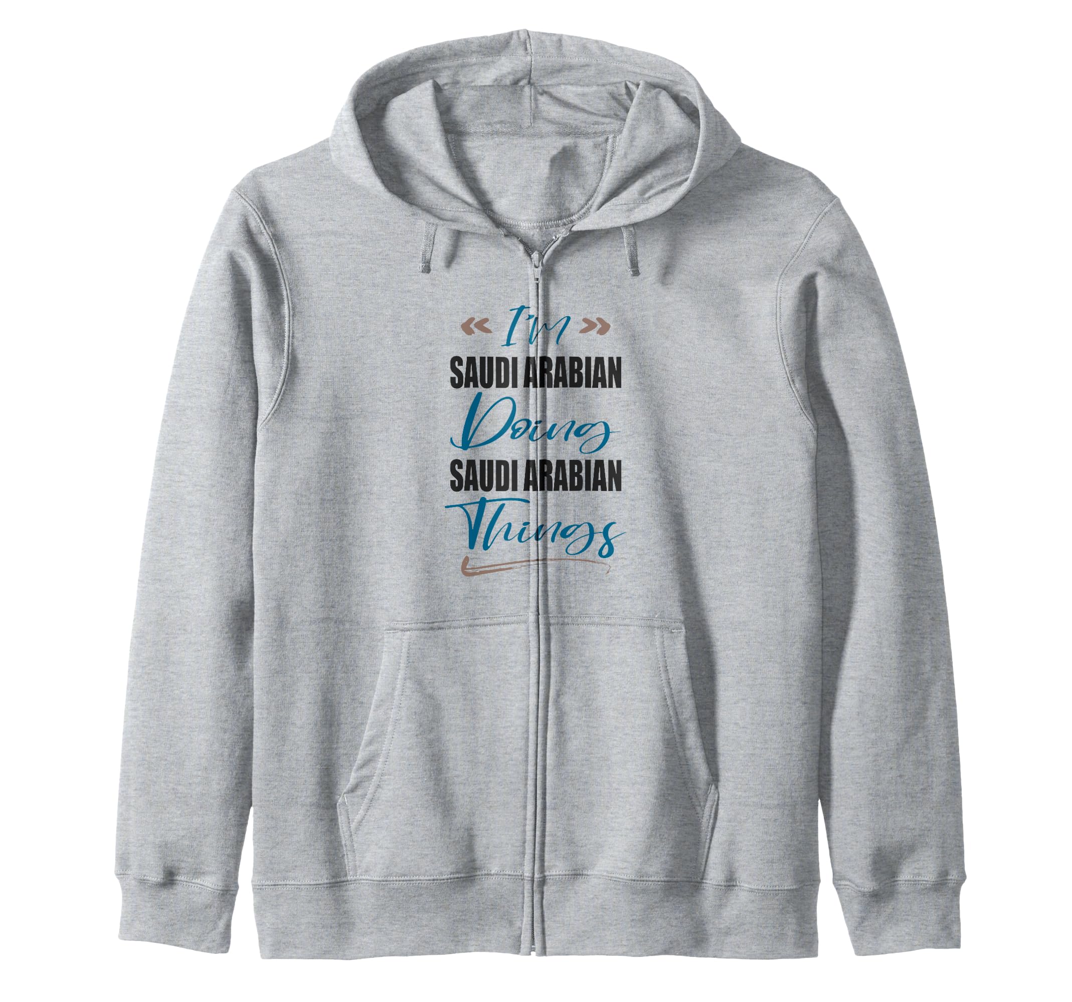 I am Saudi Arabian Doing Saudi Arabia Saudi Arabia Zip Hoodie
