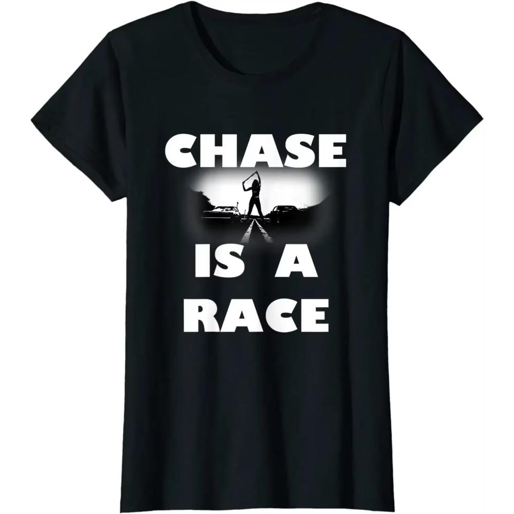 Chase Is A Race Street Racing Car T-Shirt for Men Women Car Lovers Casual Cotton Daily Four Seasons Tees Men Clothing Hentai