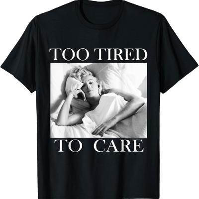 Camiseta Marilyn Monroe Demasiado Cansada