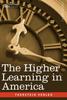 The The Higher Learning In America Book