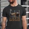 Funny Cigar Whiskey T-Shirt, I'll Be In the Backyard Tee, Backyard BBQ Gift