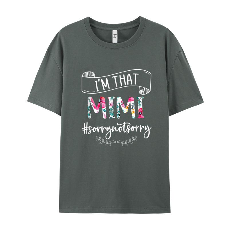 Im That Mimi Sorry Not Unisexs Discount Normal Tops Tees Crew Neck Christmas Cotton Fabric Tshirts Normal Short Sleeve Tshirt