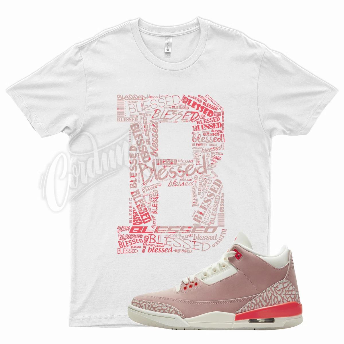 White BLESSED T Shirt for J1 3 Rust Pink Sail Crimson Infrared May 6 3XL