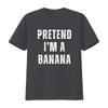 Pretend Im A Banana T Shirt Lazy Halloween Costume Funny Women Ladies  vintage Washed Breathable Unisex Stretched Versatile