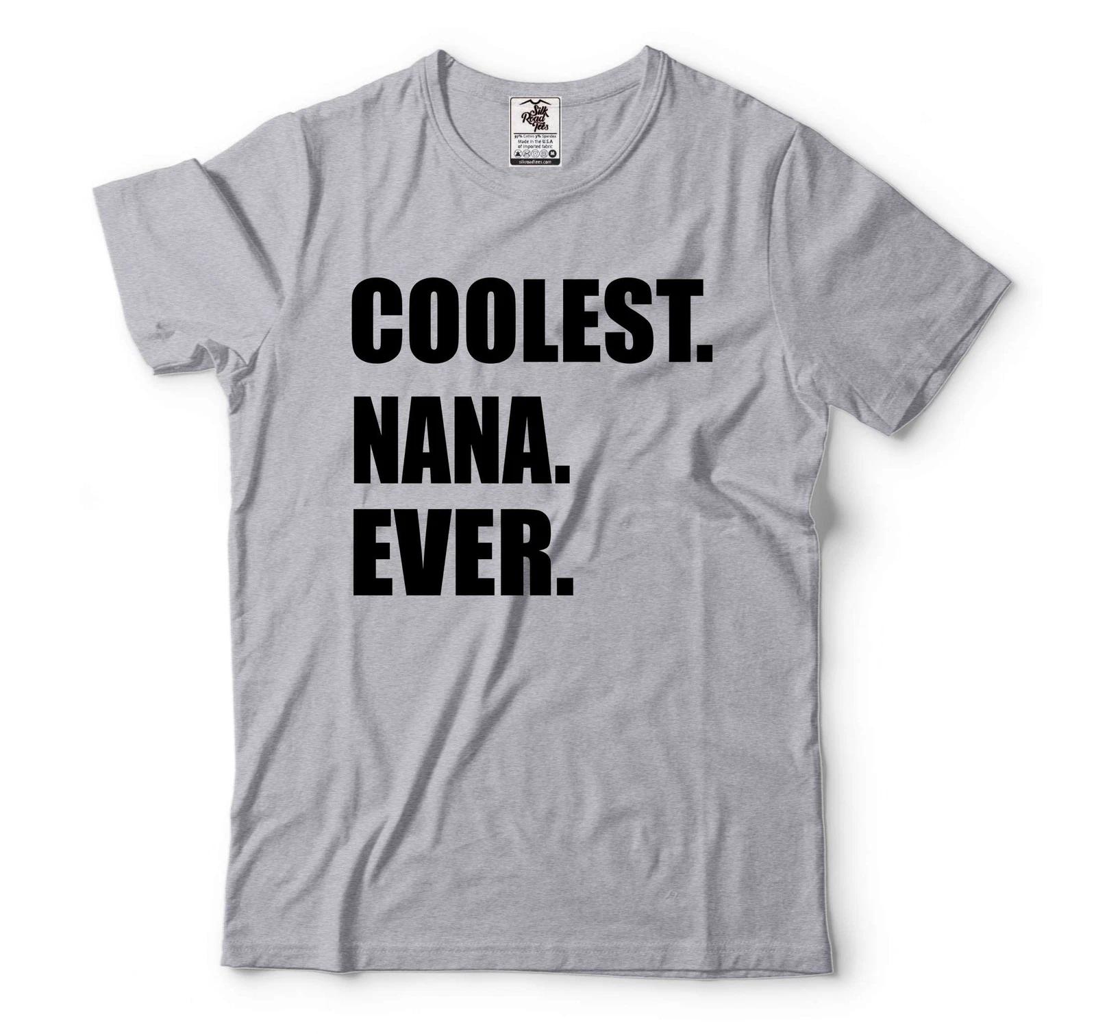 Coolest Nana Ever Shirt Nana Shirt Gift For Nana Funny Shirt For Nana Grandma XL