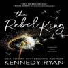 The Rebel King by Kennedy Ryan Paperback Book 9781728286839