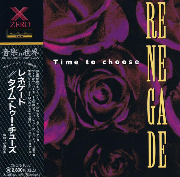 

CD RENEGADE - Time To Choose XRCN1032 Zero Corporatio 1993 Japan Rock Used