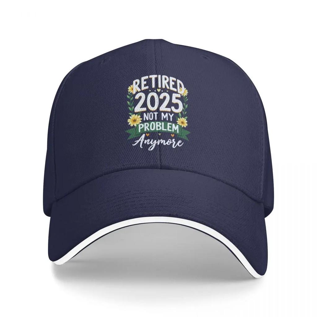 Baseball Caps Retired 2025 Not My Problem Anymore Funny Casquette Female Male Casual Spring Hats