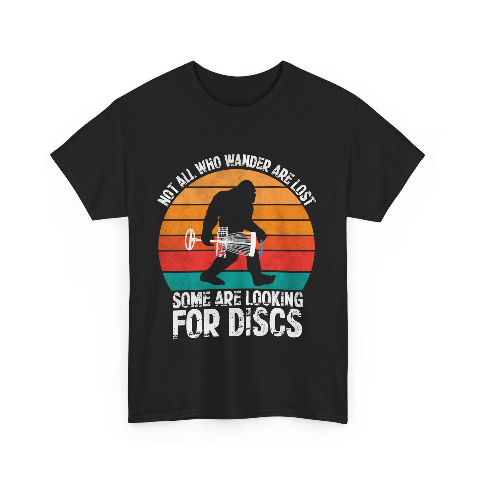 Disc Golf BigfooT-shirt Not All Who Are Wander Are Lost Disc Golfer Shirt XL