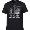 No Tractor Driving Today Funny Farmer Day Graphic Tshirt Men Women Hip Hop Oversized T Shirt 100 Cotton Comfort Tshirts
