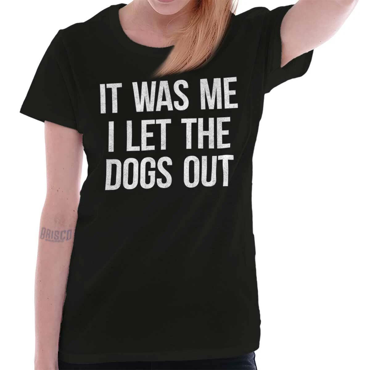 Funny Sarcastic It Was Me I Let The Dogs Out Womens Top Junior Graphic Tee XXL