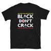 Black Don't Crack Short Sleeve T-Shirt Unisex T-Shirt