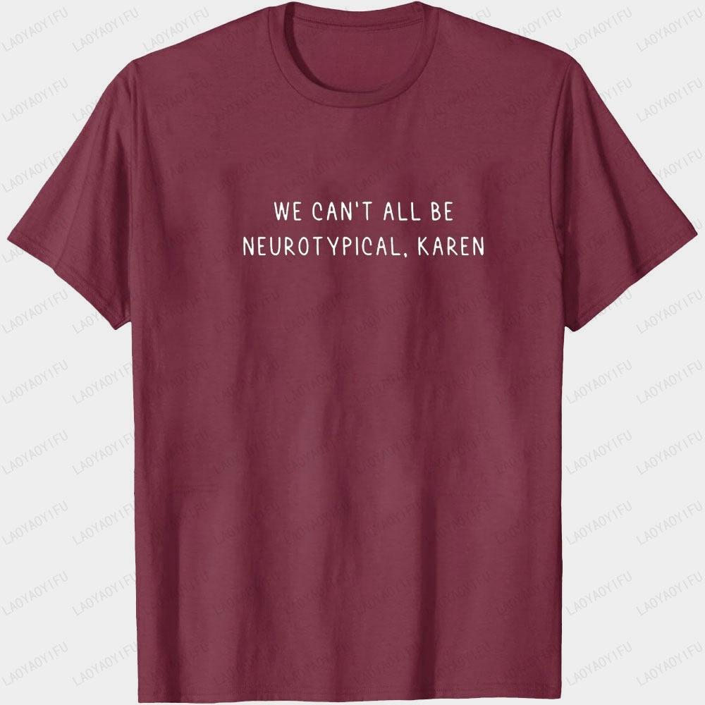 Neurodiversity We Cant All Be Neurotypical Printed Tshirt Tops Autism Simple Novelty StateUnisext Style Tshirt  Women Unisex Tops S